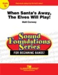 When Santa's Away, The Elves Will Play [conc band] SCORE/PTS