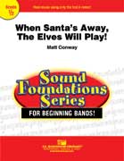 When Santa's Away, The Elves Will Play [conc band] SCORE/PTS