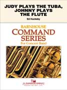 Judy Plays the Tuba, Johnny Plays the Flute [conc band] SCORE/PTS